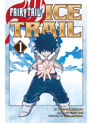 cover image of Fairy Tail Ice Trail, Volume 1